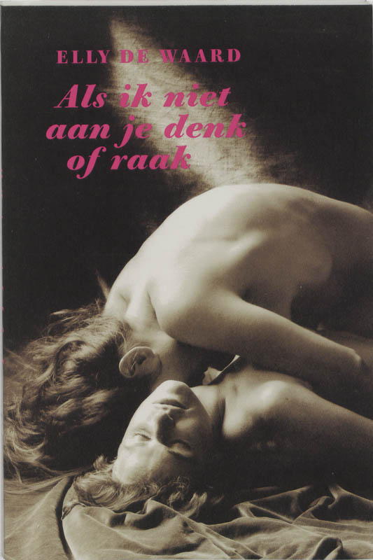 Omslag van Als ik niet aan je denk of raak