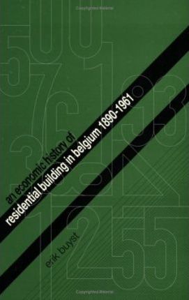 Omslag van An Economic History of Residential Building in Belgium between 1890 and 1961