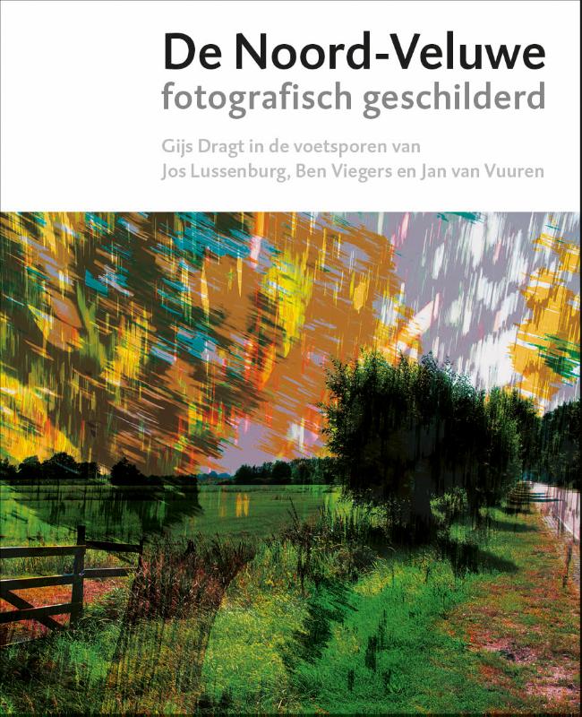 Omslag van De Noord-Veluwe fotografisch geschilderd