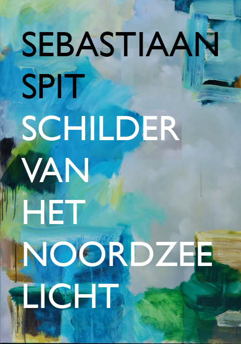 Omslag van Sebastiaan Spit - Schilder van het Noordzeelicht