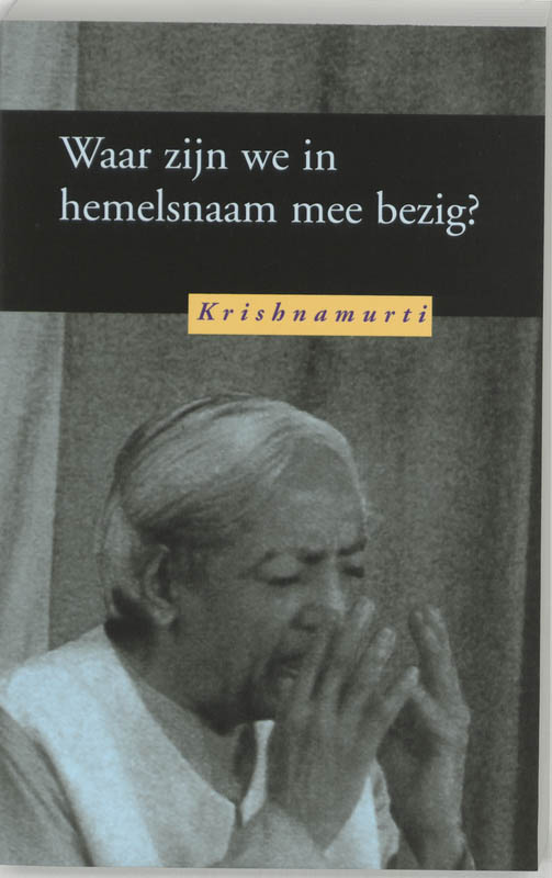 Omslag van Waar zijn we in hemelsnaam mee bezig?