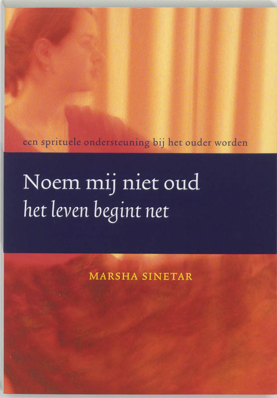 Omslag van Noem mij niet oud, het leven begint net