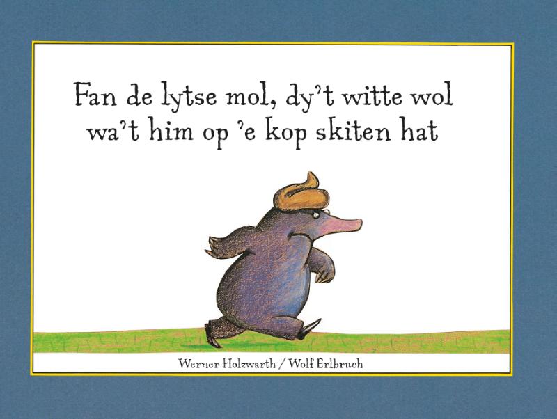 Omslag van Fan de lytse mol, dy't witte wol wa't him op 'e kop skiten hat