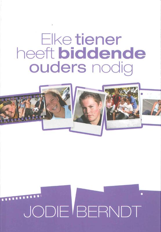 Omslag van Elke tiener heeft biddende ouders nodig