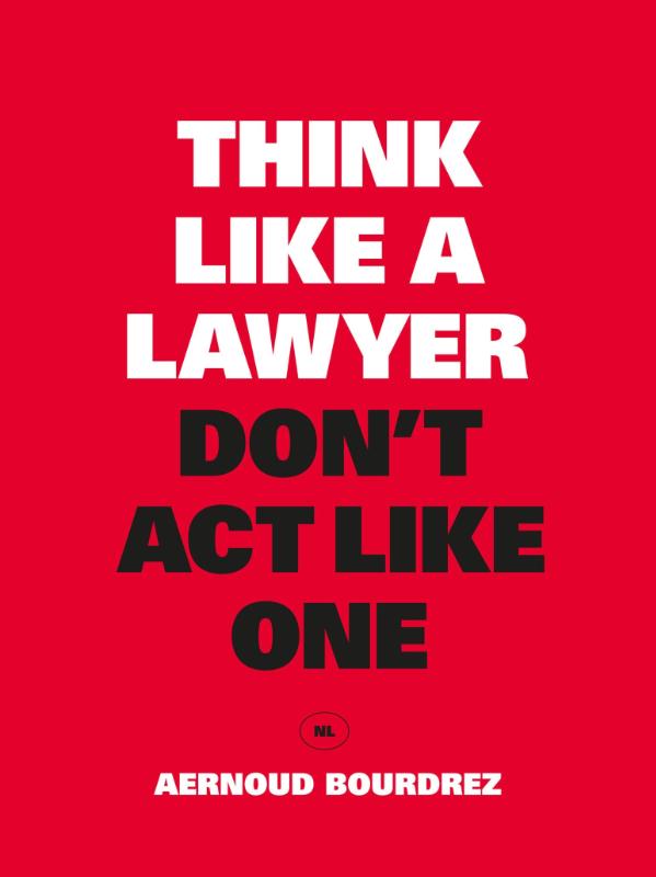 Omslag van Think Like a Lawyer, Don't Act Like One
