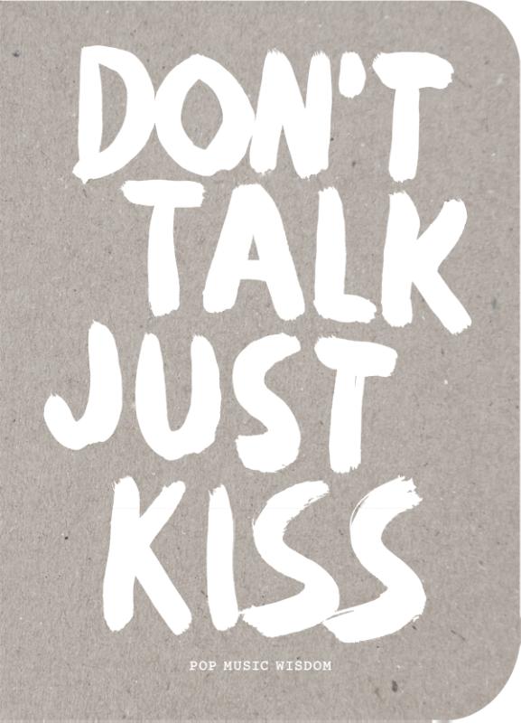Omslag van Don't talk just kiss