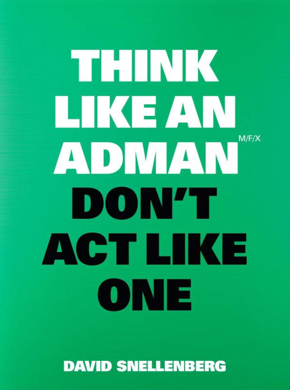 Omslag van Think Like an Adman, Don't Act Like One