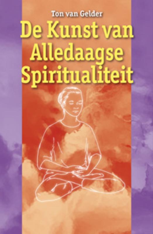 Omslag van De kunst van de alledaagse spiritualiteit