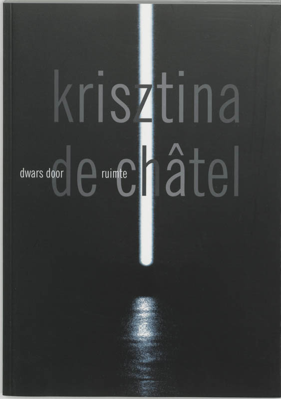 Omslag van Krisztina de Chatel dwars door de ruimte
