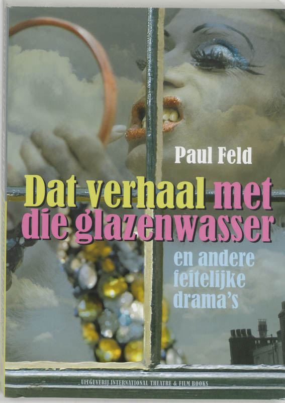 Omslag van Dat verhaal met die glazenwasser en andere feitelijke drama's
