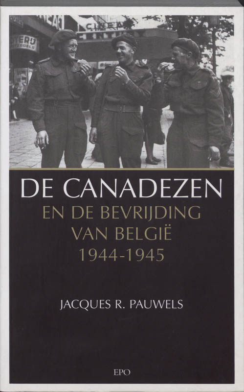 Omslag van De Canadezen en de bevrijding van Belgie 1944-1945