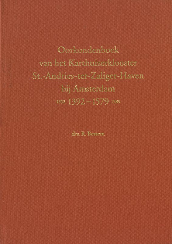 Omslag van Oorkondenboek van het Karthuizerklooster St.-Andries-ter-Zaliger-Haven bij Amsterdam (1352) 1392-1579 (1583)