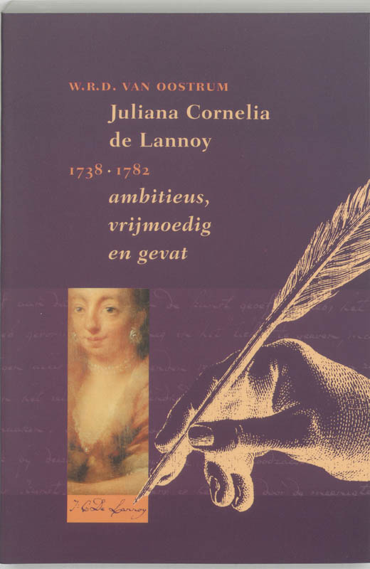 Omslag van Juliana Cornelia de Lannoy (1738-1782) ambitieus, vrijmoedig en gevat