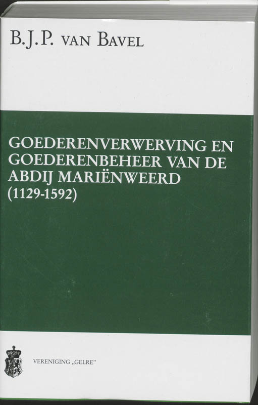 Omslag van Goederenverwerving en goederenbeheer van de abdij Marienweerd (1129-1592)