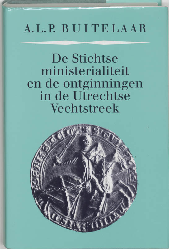 Omslag van De Stichtse ministerialiteit en de ontginningen in de Utrechtse Vechtstreek