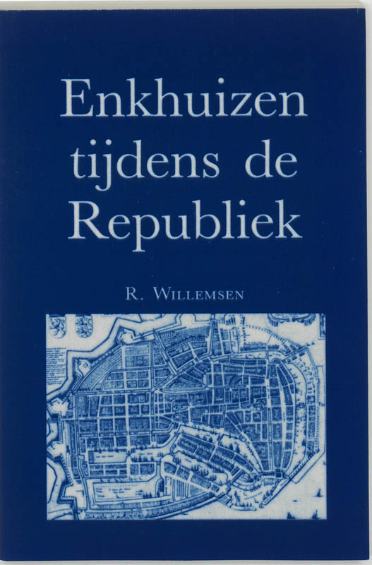 Omslag van Enkhuizen tydens de republiek