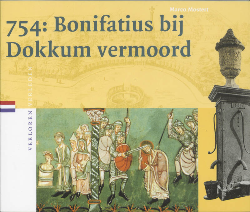 Omslag van 754: Bonifatius bij Dokkum vermoord