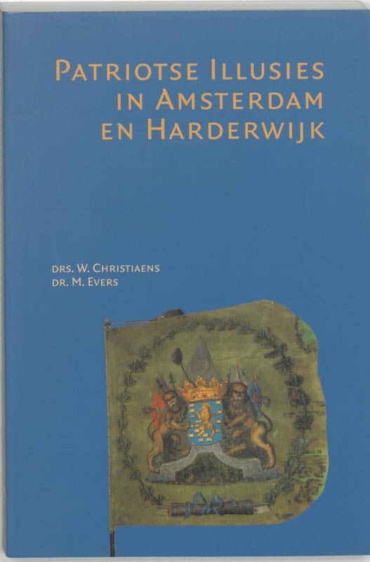 Omslag van Patriotse Illusies in Amsterdam en Harderwijk