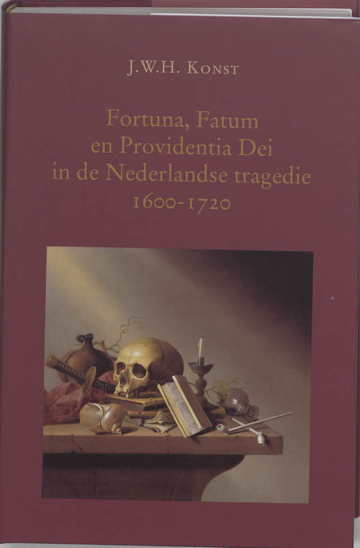 Omslag van Fortuna, Fatum en Providentia Dei in de Nederlandse tragedie 1600-1720