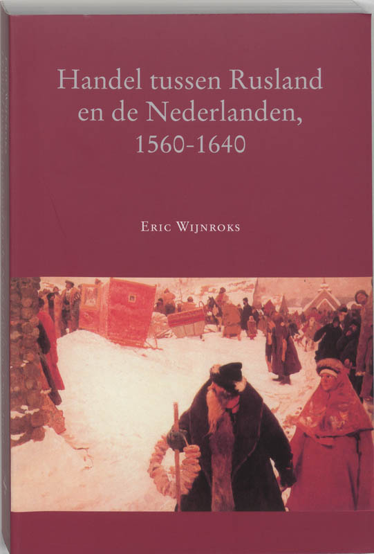 Omslag van Handel tussen Rusland en de Nederlanden, 1560-1640