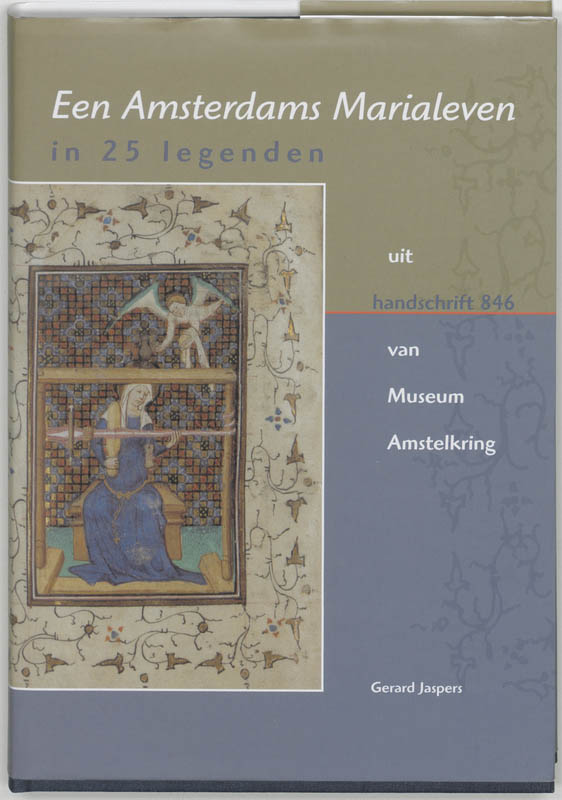 Omslag van Een Amsterdams Marialeven in 25 legenden uit handschrift 846 van Museum Amstelkring