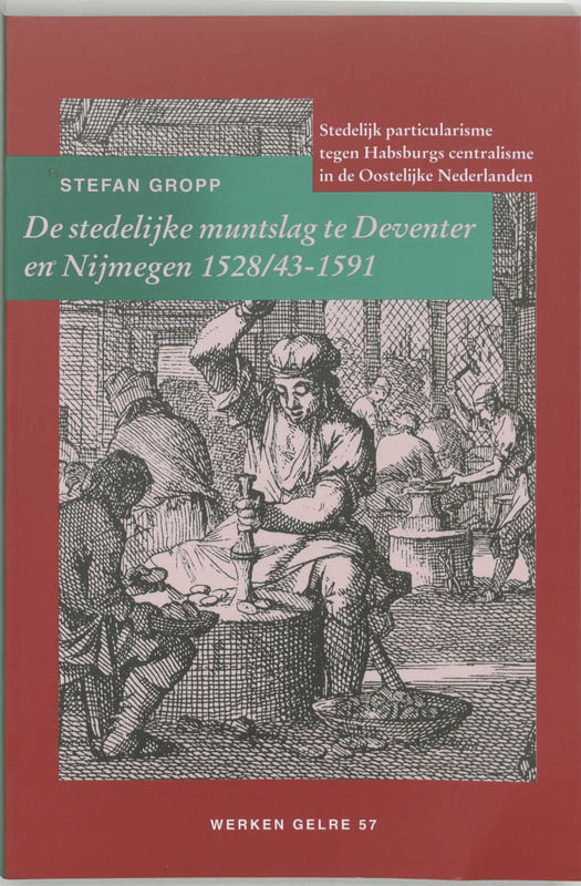 Omslag van De stedelijke muntslag te Deventer en Nijmegen 1528/43-1591