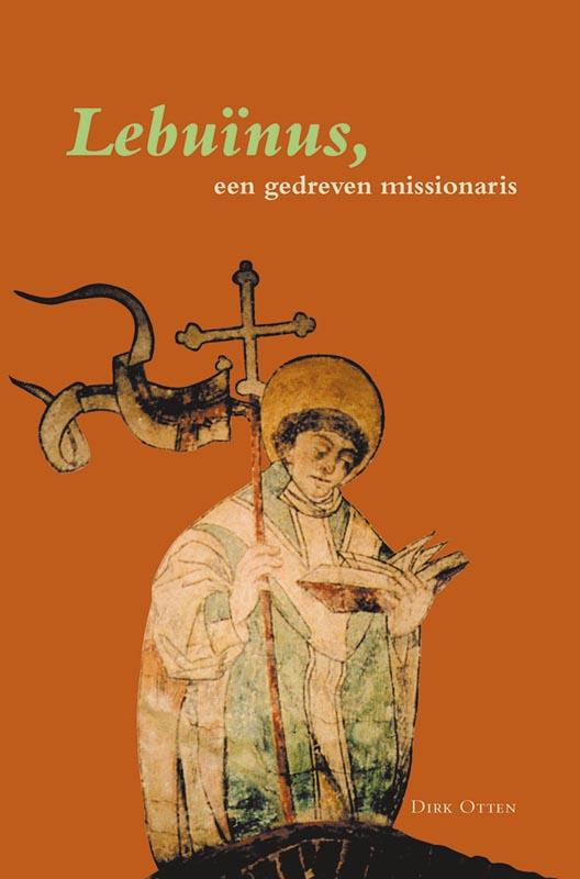 Omslag van Lebuinus, een gedreven missionaris