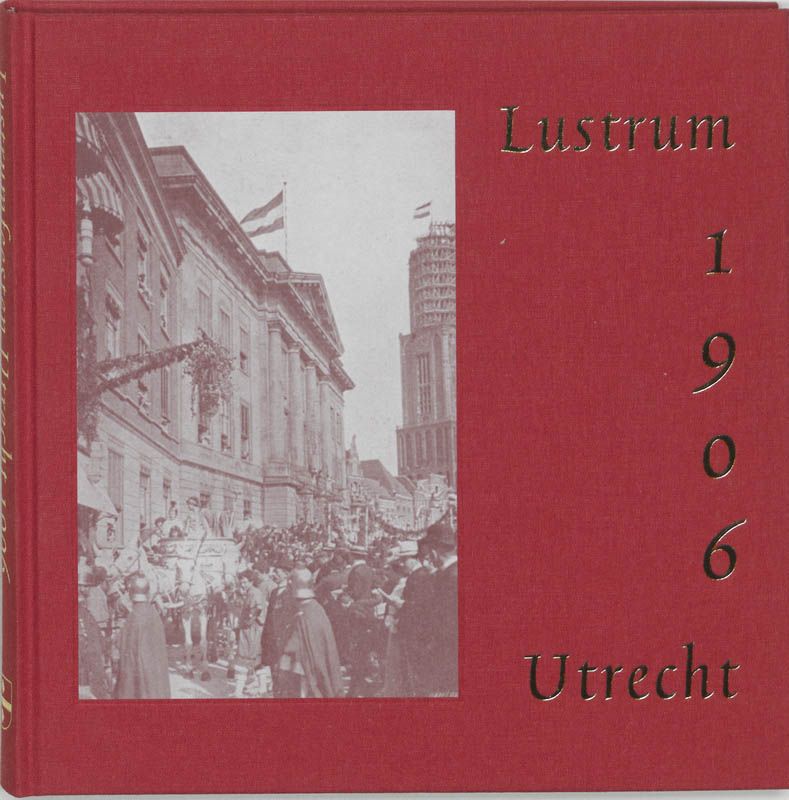 Omslag van De lustrumfeesten te Utrecht in 1906
