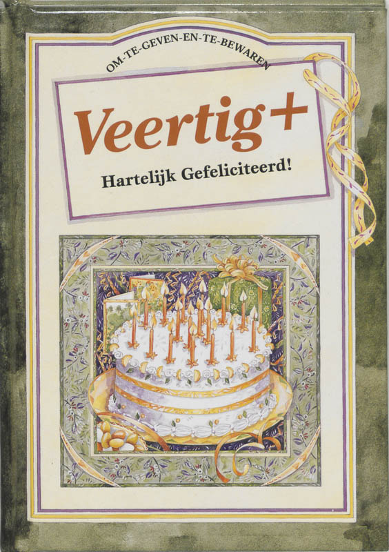 Omslag van Veertig+ hartelijk gefeliciteerd!