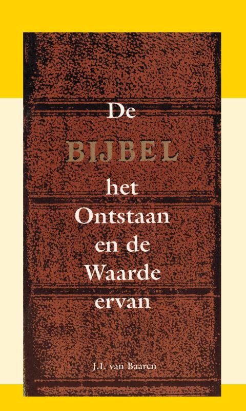 Omslag van De Bijbel: Het ontstaan en de waarde ervan