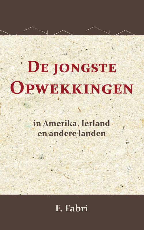 Omslag van De jongste opwekkingen in Amerika, Ierland en andere landen