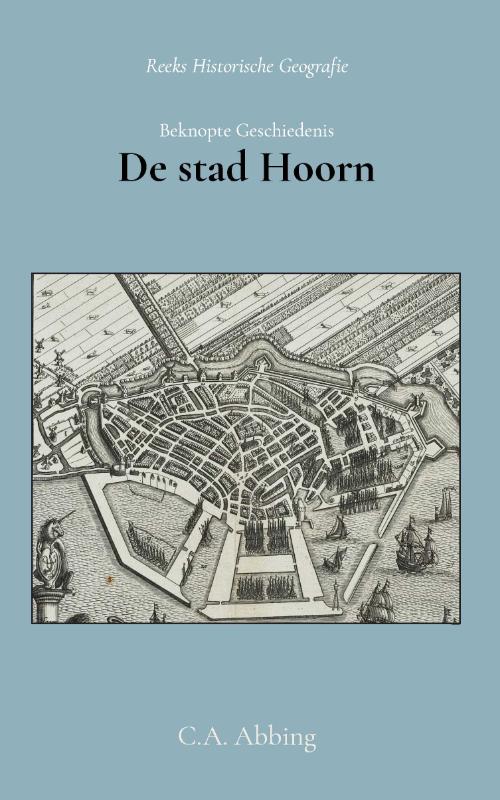 Omslag van Beknopte geschiedenis der stad Hoorn