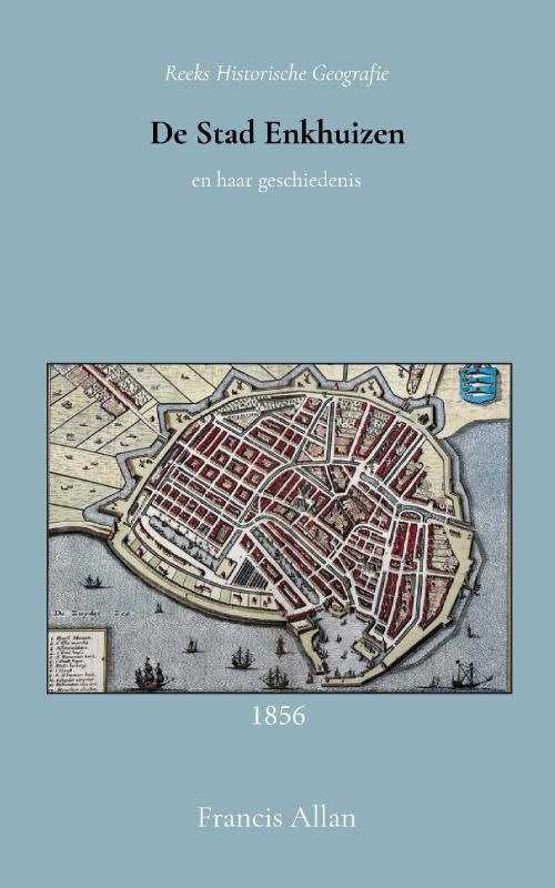 Omslag van De stad Enkhuizen en haar geschiedenis