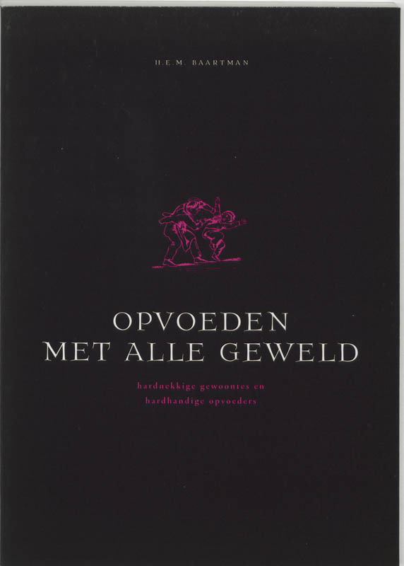 Omslag van Opvoeden met alle geweld