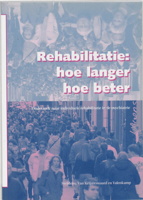 Omslag van Rehabilitatie : hoe langer hoe beter