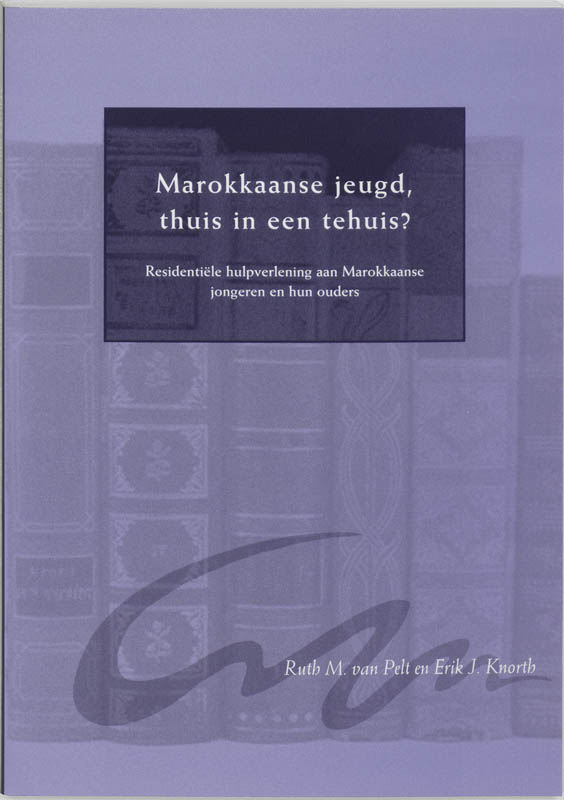 Omslag van Marokkaanse jeugd, thuis in een tehuis?