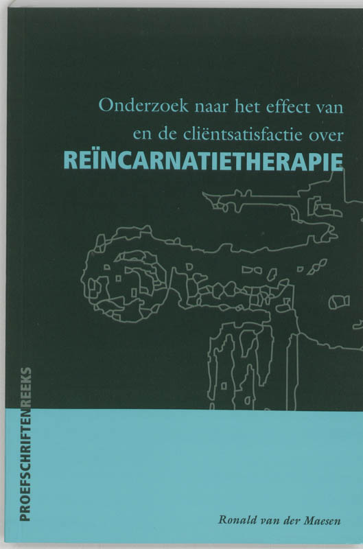 Omslag van Onderzoek naar het effect van en de clientsatisfactie over reïncarnatietherapie