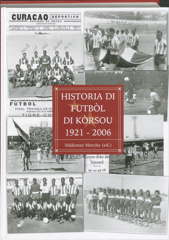 Omslag van Historia di futbol di Korsou 1921 2006