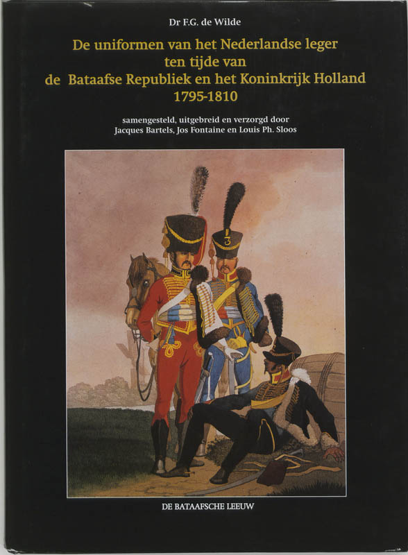 Omslag van De uniformen van het Nederlandse leger ten tijde van de Bataafse Republiek en het Koninkrijk Holland 1795-1810