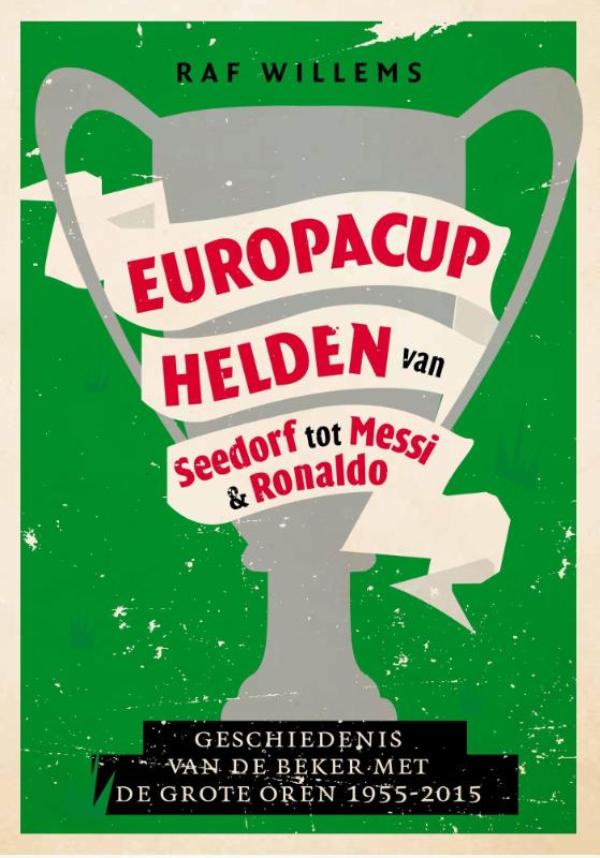 Omslag van Europacuphelden van Seedorf tot Messi & Ronaldo