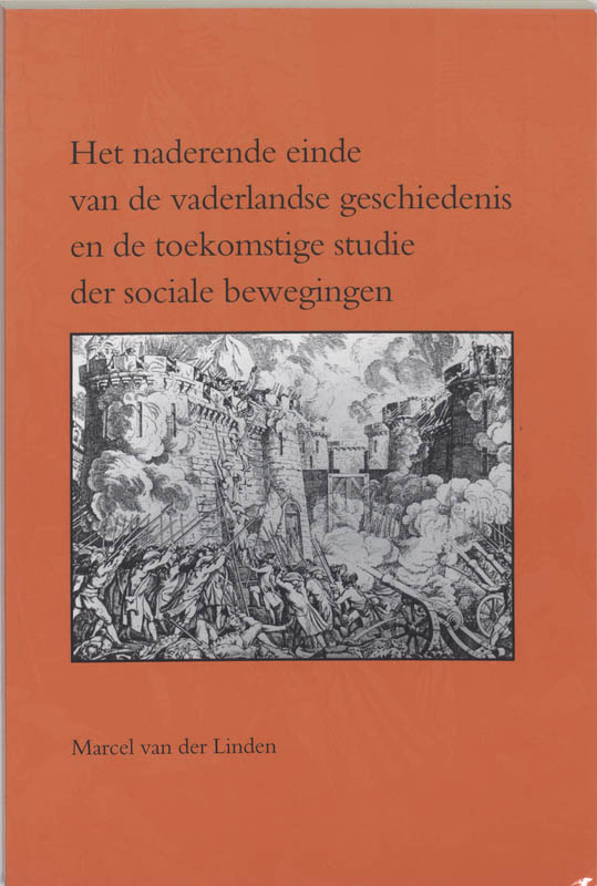 Omslag van Het naderende einde van de vaderlandse geschiedenis en de toekomstige studie der sociale bewegingen