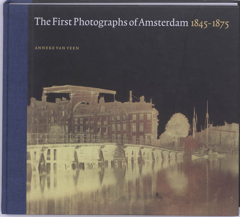 Omslag van The first photographs of Amsterdam 1845-1875
