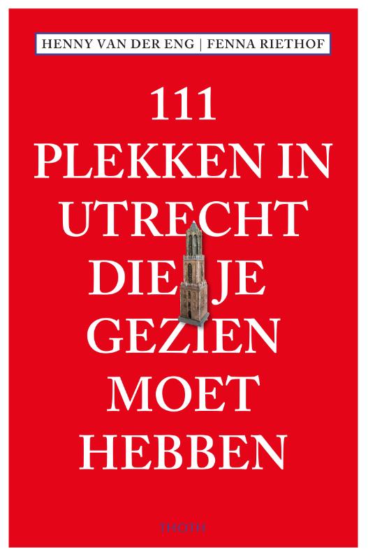 Omslag van 111 Plekken in Utrecht die je gezien moet hebben