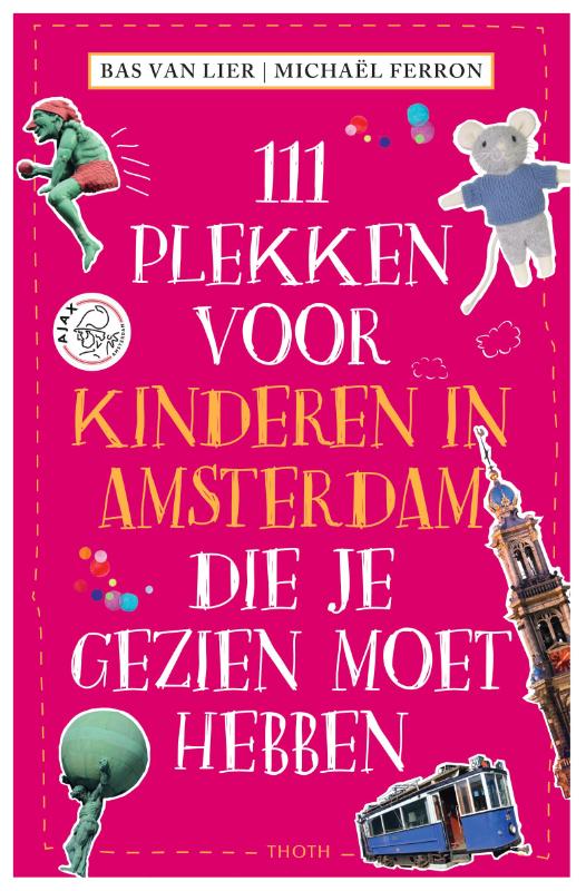 Omslag van 111 PLEKKEN VOOR KINDEREN IN AMSTERDAM DIE JE GEZIEN MOET HEBBEN