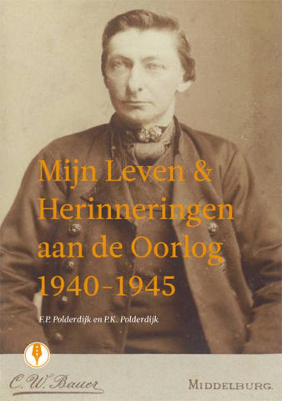 Omslag van Mijn leven & herinneringen aan de Oorlog 1940-1945