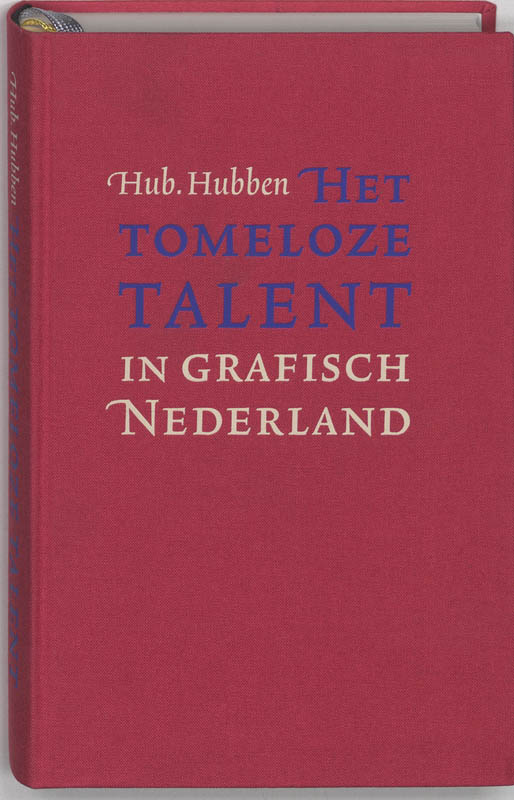 Omslag van Het tomeloze talent in grafisch Nederland