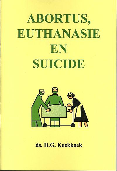 Omslag van Abortus, Euthanasie en Suicide