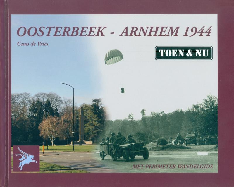 Omslag van Oosterbeek - Arnhem 1944 Toen & Nu