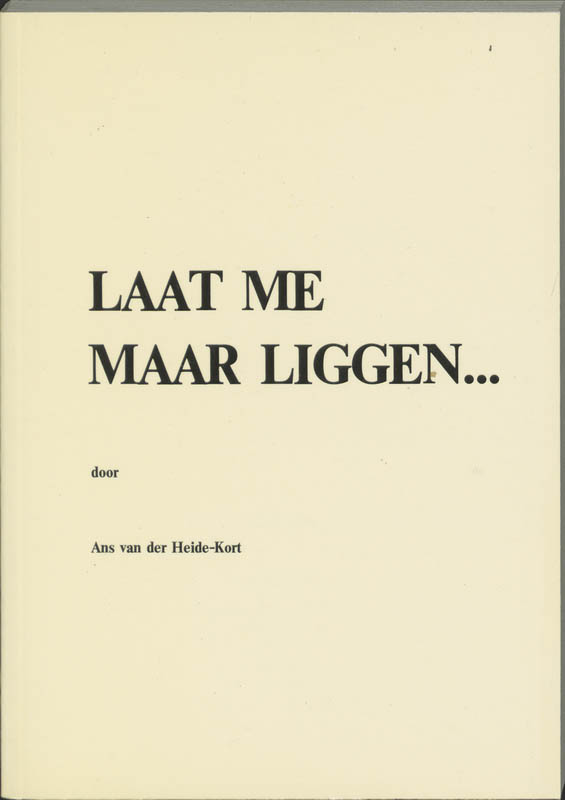 Omslag van Laat me maar liggen...