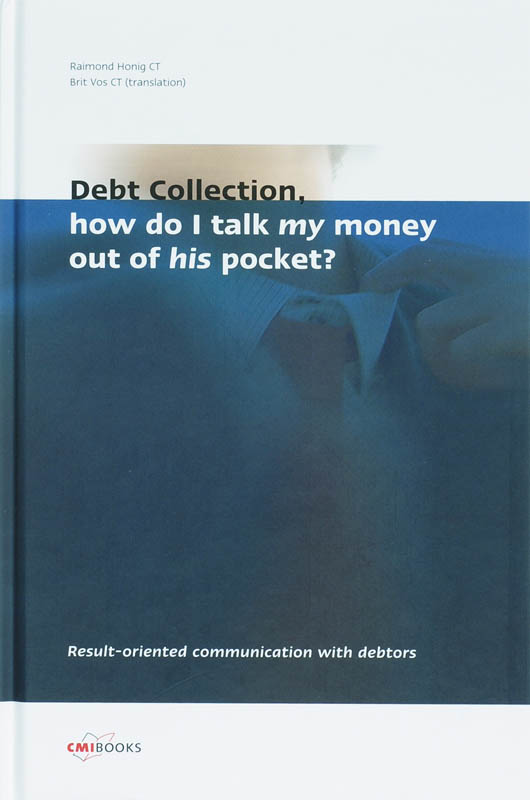 Omslag van Debt collection, how do I talk my money out of his pocket